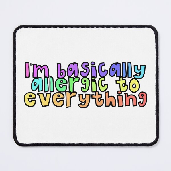 Item preview, Basically allergic to everything- MCAS designed and sold by brynn412.