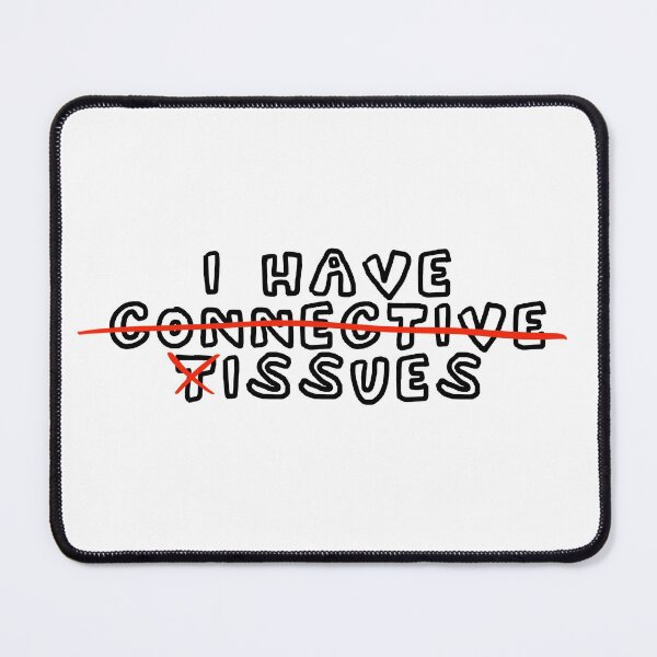 Item preview, i have (connective t)issues eds/hsd awareness designed and sold by brynn412.