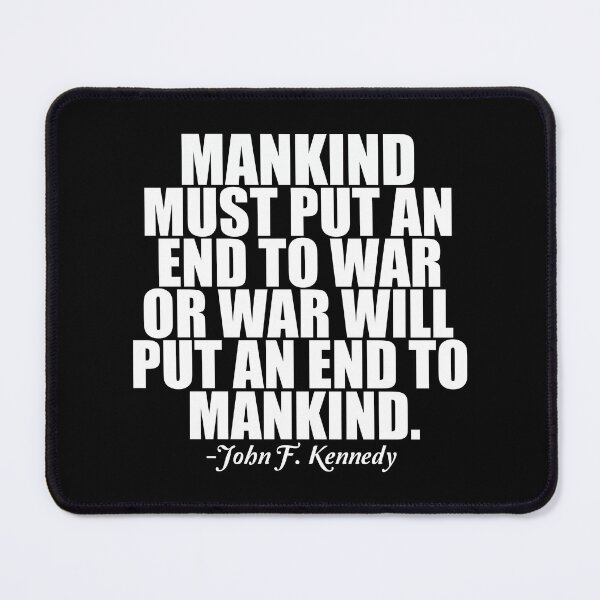 Item preview, Anti War JFK Quote for Peace designed and sold by Epic Love Designs.