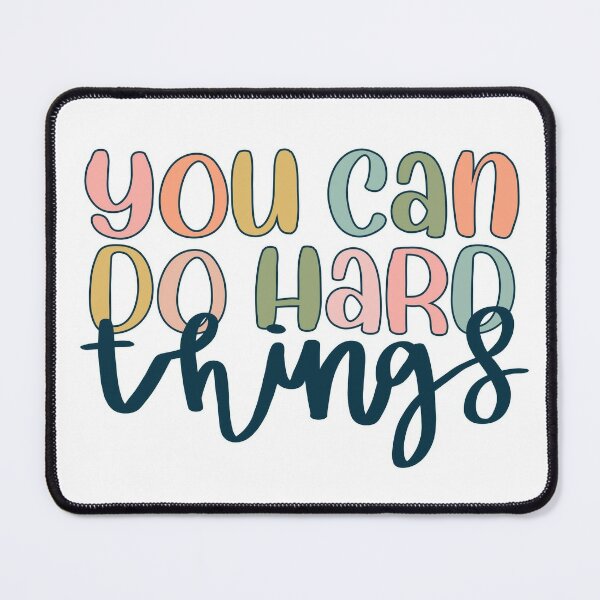 You can do hard things  Mouse Pad
