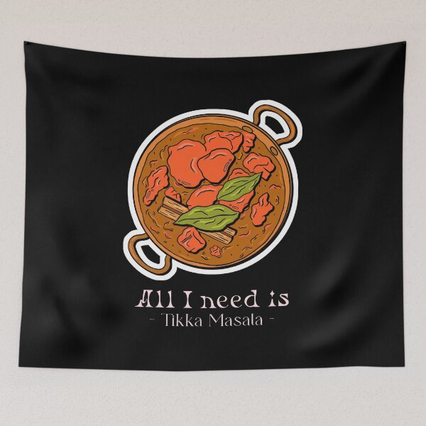 Item preview, All I Need Is Tikka Masala designed and sold by NoTimeToWaste.