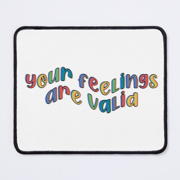 Item preview, Your feelings are valid  designed and sold by brynn412.