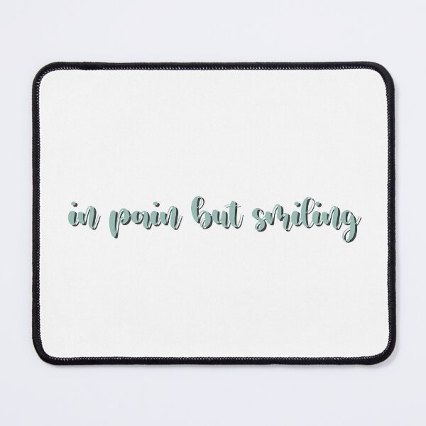 Item preview, in pain but smiling designed and sold by brynn412.