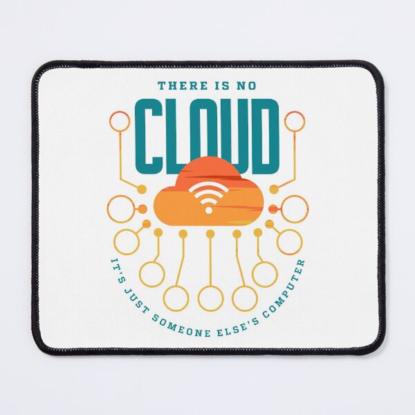 Item preview, There is No Cloud It's Someone Else's Computer Tech Support Humor designed and sold by Uppercase Tees.