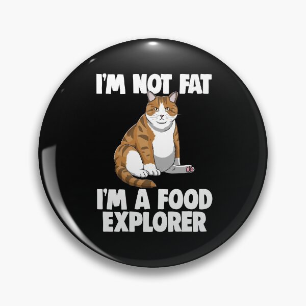 Item preview, I'm Not Fat I'm A Food Explorer Chonk designed and sold by Bendthetrend.
