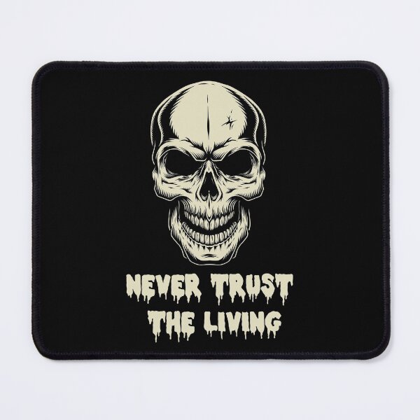 Item preview, Never trust the living 5 designed and sold by FASHIONGALLERIA.