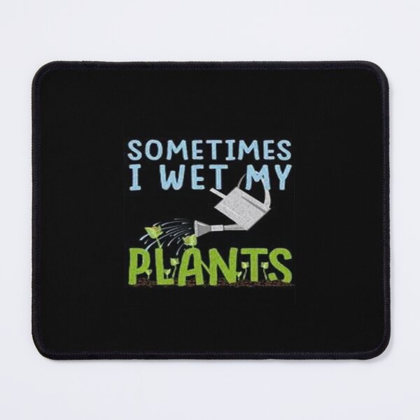 Item preview, Sometimes I Wet My Plants designed and sold by JuttaMuller.