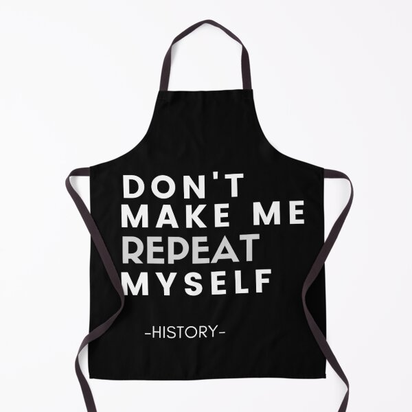 Item preview, Don't Make Me Repeat Myself designed and sold by Oreo2020 Creations.