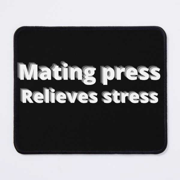 Item preview, Mating Press Relieves Stress designed and sold by Johan Liebert.