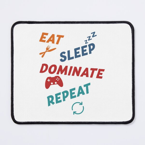 Item preview, Eat Sleep Dominate Repeat designed and sold by The-Fantasy.