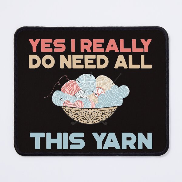 Item preview, Yes I Really Do Need All This Yarn T-Shirt designed and sold by Dan66.