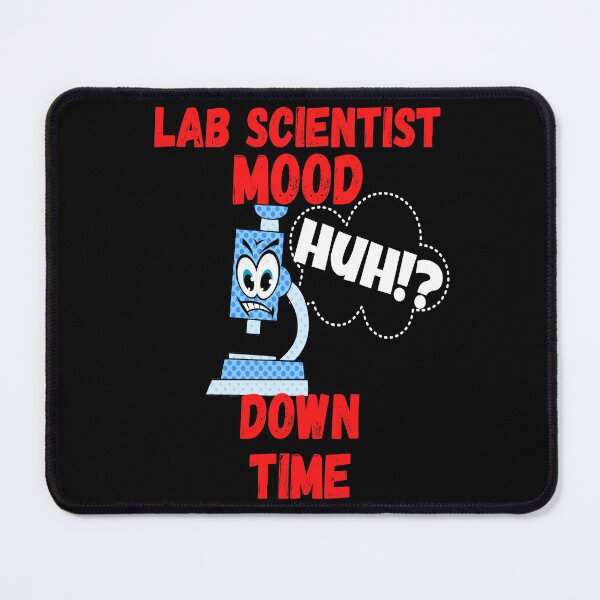Item preview, LAB SCIENTIST MOOD CARTOON MICROSCOPE HUH!? DOWN TIME FUNNY MEDICAL LABORATORY SCIENTIST designed and sold by Hippiesole.
