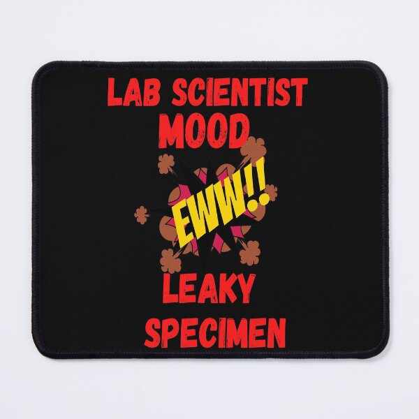 Item preview, LAB SCIENTIST MOOD EWW!! LEAKY SPECIMEN FUNNY MEDICAL LABORATORY SCIENTIST designed and sold by Hippiesole.