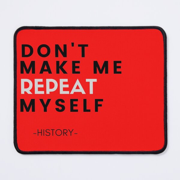 Item preview, Don't Make Me Repeat Myself designed and sold by Oreo2020 Creations.