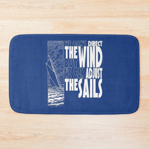 Item preview, We Can't Direct the Wind, but We Can Adjust the Sails designed and sold by CRHPOD20.