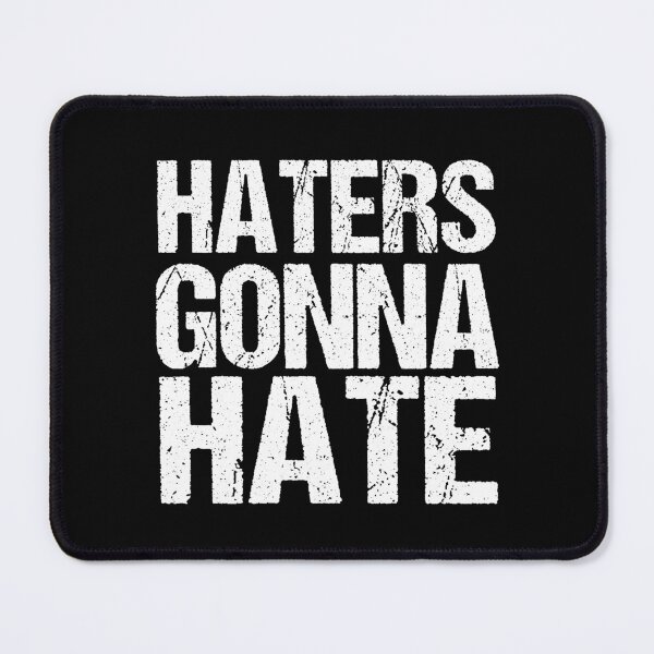Item preview, Haters Gonna Hate designed and sold by Epic Love Designs.