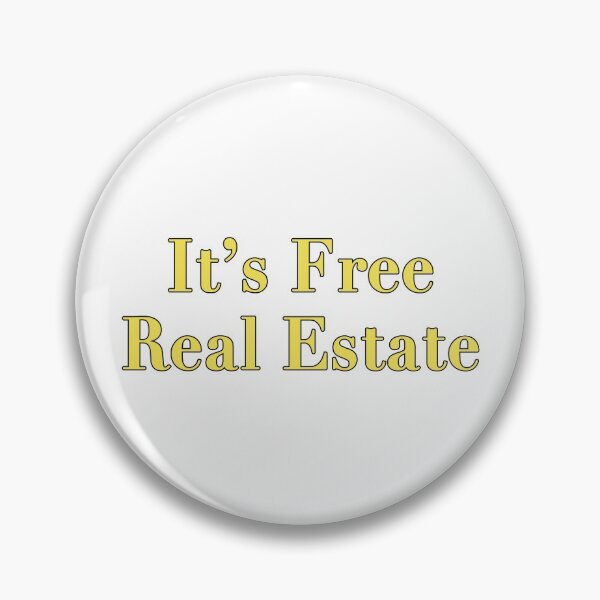 Item preview, It's Free Real Estate designed and sold by Meme Economy.