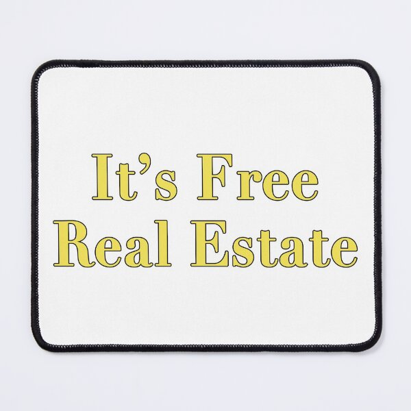 Item preview, It's Free Real Estate designed and sold by Meme Economy.