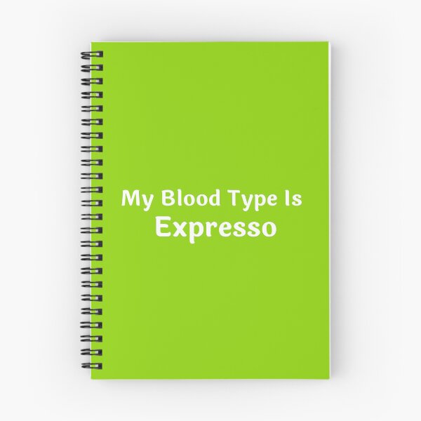 Item preview, My Blood Type is Expresso designed and sold by artistoutfitter.