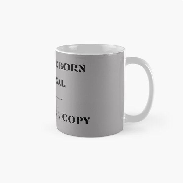 Item preview, You were born original – Don’t die a copy designed and sold by Abdelhakim-ben.