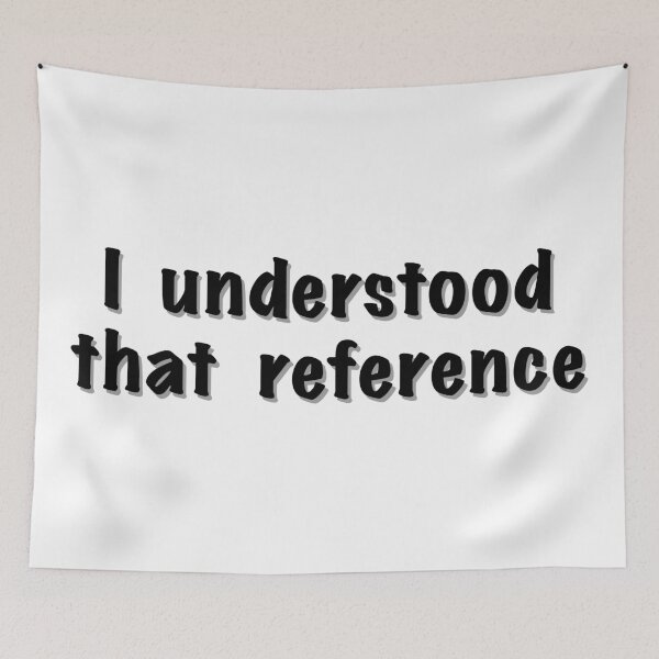 Item preview, “I understood that reference” - do you understand the reference designed and sold by I Am Skye With An E.