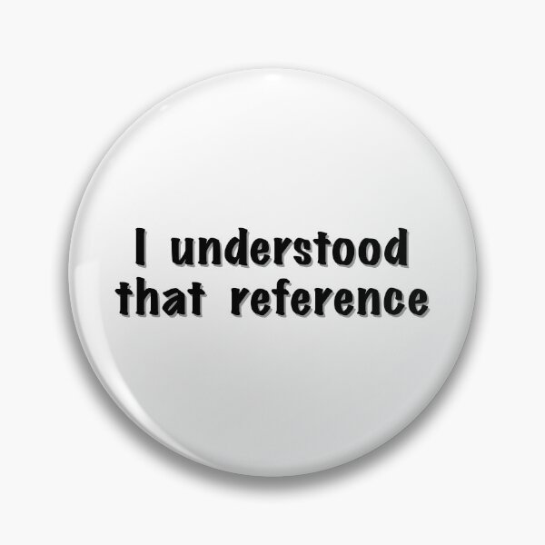 Item preview, “I understood that reference” - do you understand the reference designed and sold by I Am Skye With An E.