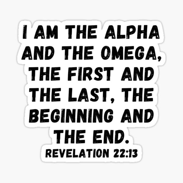 Bible Verse Revelation 22 13 I am the Alpha and the Omega