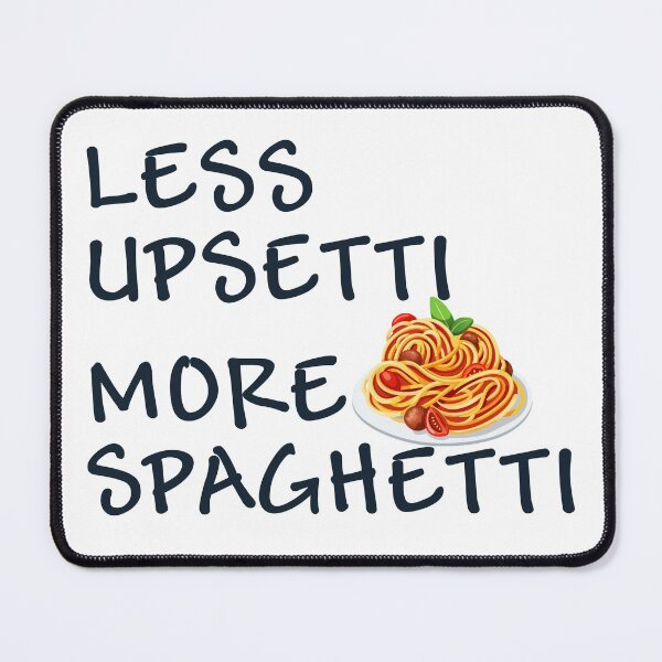 Item preview, Less upsetti More Spaghetti, Funny designed and sold by The-Fantasy.