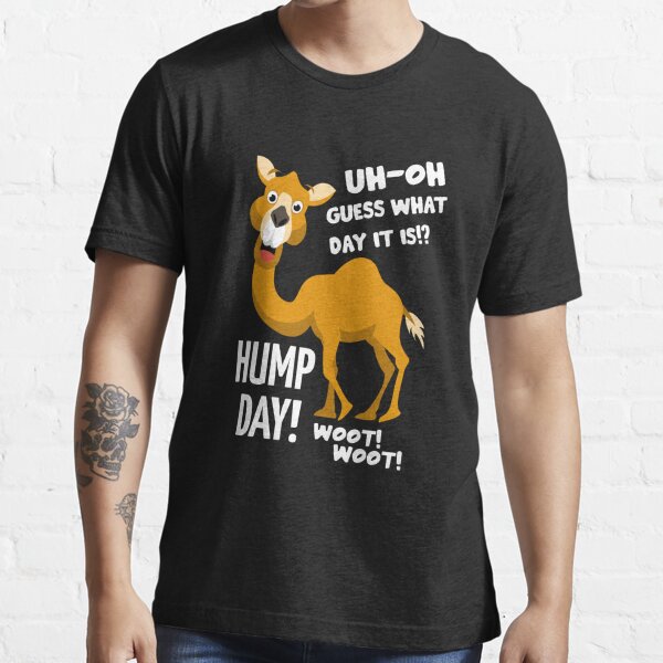 Funny Hump Day Camel T Shirt For Sale By HotFromOven Redbubble Guess What Day It Is T