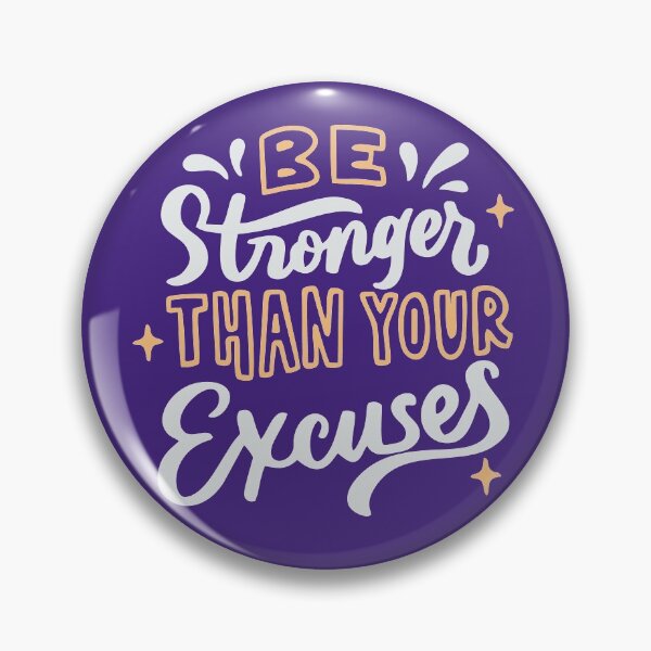 Item preview, Be Stronger Than Your Excuses designed and sold by TAYYAB ALI.
