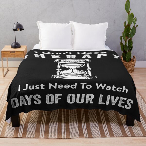 Item preview, I Don't Need Therapy I Just Need To Watch Days Of Our Lives designed and sold by mydesigns15.