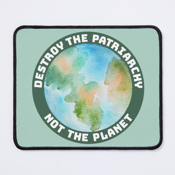 Item preview, Destroy the Patriarchy Not the Planet designed and sold by gimmesometees.