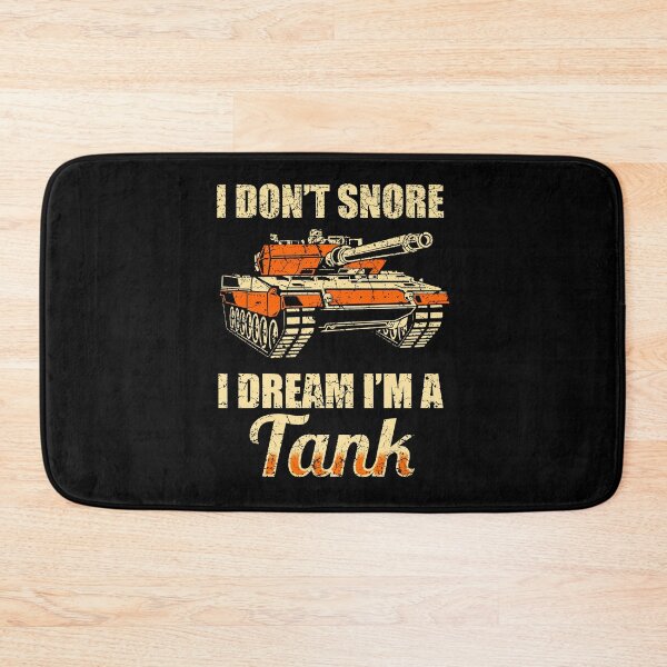 Item preview, I don't snore, I dream I'm a tank designed and sold by Mila1946.