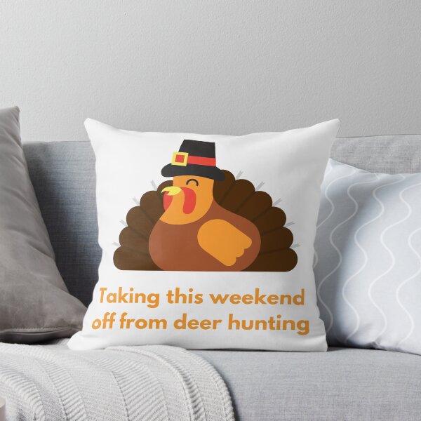 Item preview, Taking the Weekend Off from Deer Hunting Thanksgiving Turkey designed and sold by BadLatitude.