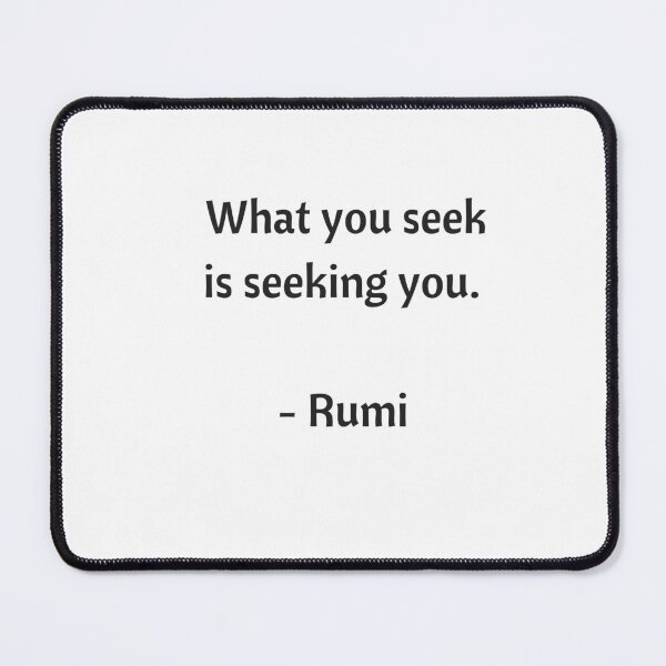 Item preview,  Rumi Quotes - What you seek is seeking you designed and sold by Inspirationmotivation.