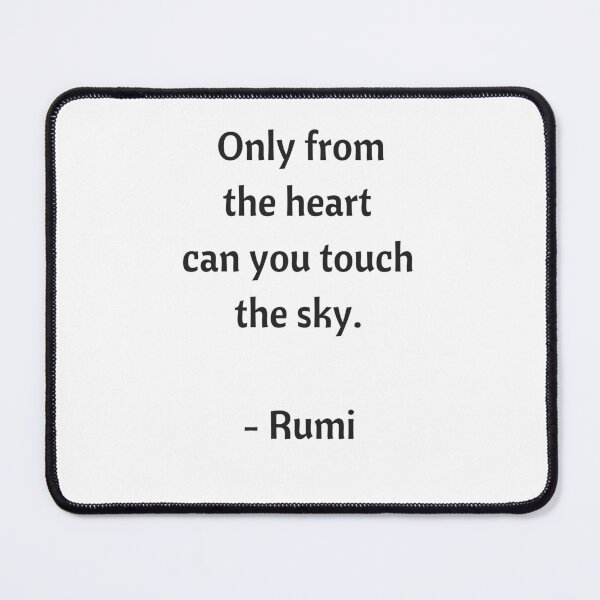 Item preview, Rumi Quotes - Only from the heart can you touch the sky designed and sold by Inspirationmotivation.