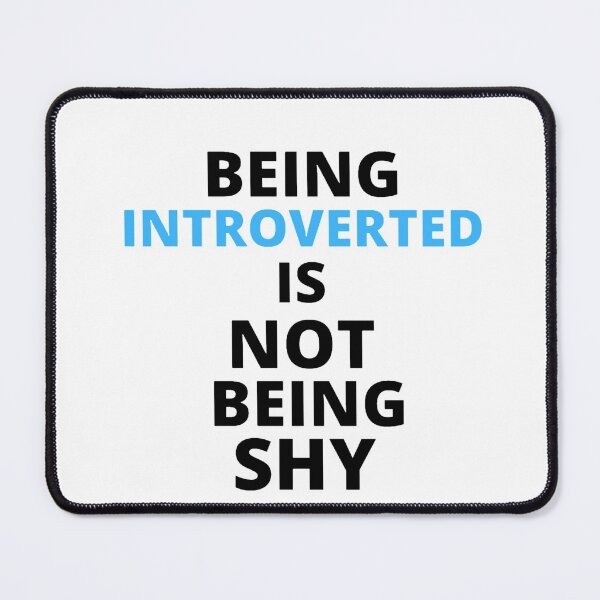 Item preview, Being introverted is not being shy designed and sold by Kuitoo.