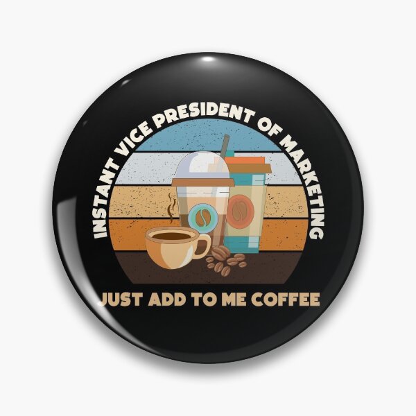 Item preview, Instant vice president of marketing just add to me coffee, funny coffee lovers meme, vice president of marketing job ,vice president of marketing humor, joke, meme, designed and sold by SGS-.
