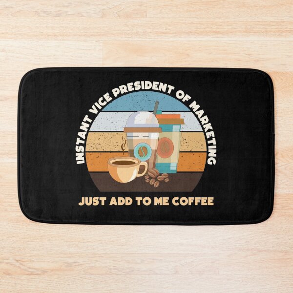 Item preview, Instant vice president of marketing just add to me coffee, funny coffee lovers meme, vice president of marketing job ,vice president of marketing humor, joke, meme, designed and sold by SGS-.