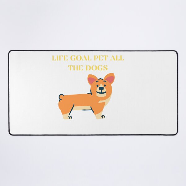 Item preview, Life goal pet all the dogs designed and sold by Luckydoe1.