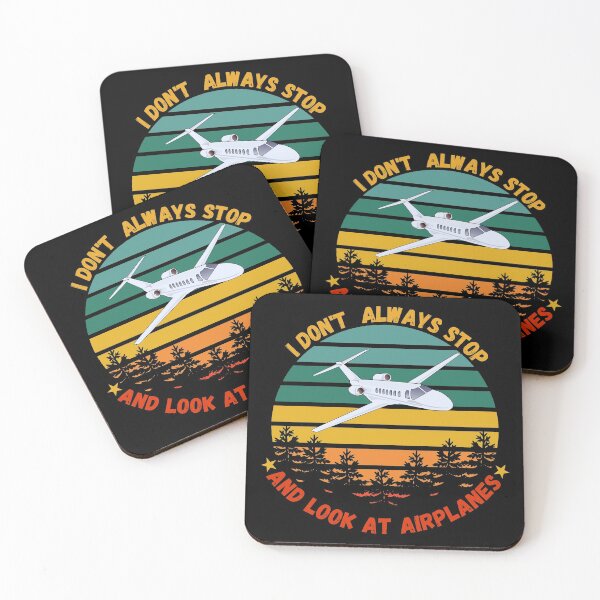 Item preview, I Don't Always Stop And Look At Airplanes. Present for aviation enthusiast. designed and sold by Kipcio.
