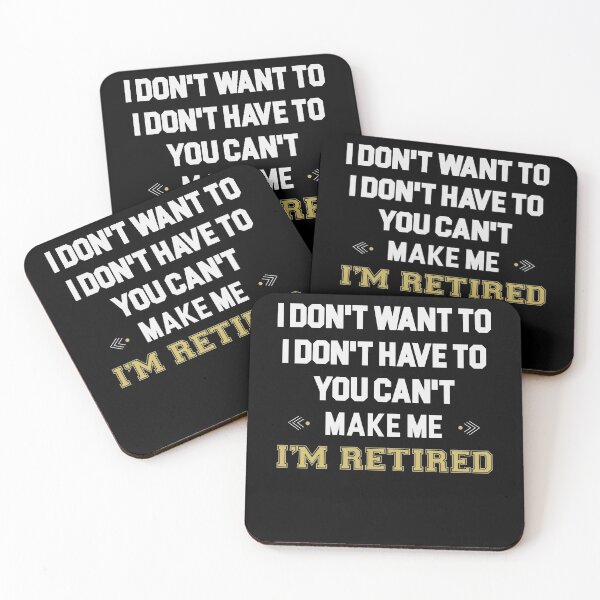 Item preview, I Don't Want To Have You Can't Make Me I'm Retired Funny Retirement Gift Idea / Colored Vintage designed and sold by Chamssou.