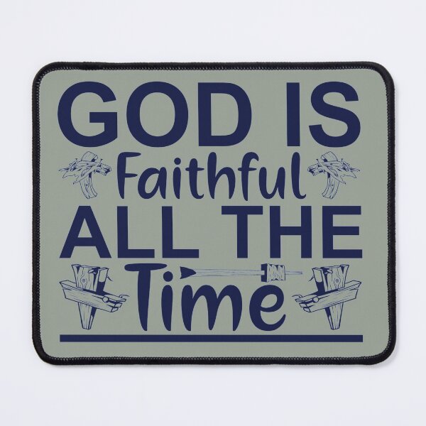 Item preview,  Bible Quote God is faithful all the time designed and sold by Sheepherder120.