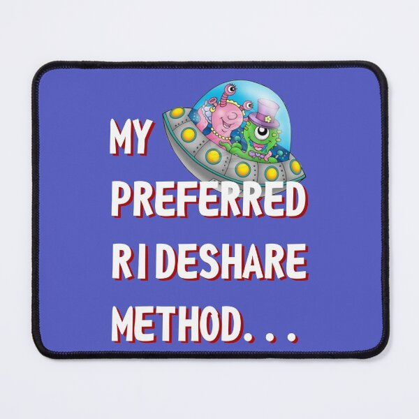 Item preview, UFO Humor, “MY PREFERRED RIDESHARE METHOD” Design designed and sold by ThisNThatImages.
