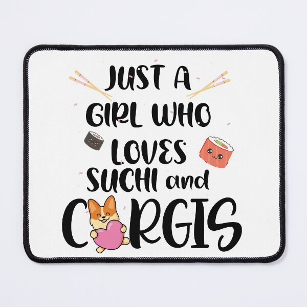 Item preview, Just A Girl Who Loves Sushi and corgis women Girls Gift for  dogs lovers Japanese Food designed and sold by nadiammk.
