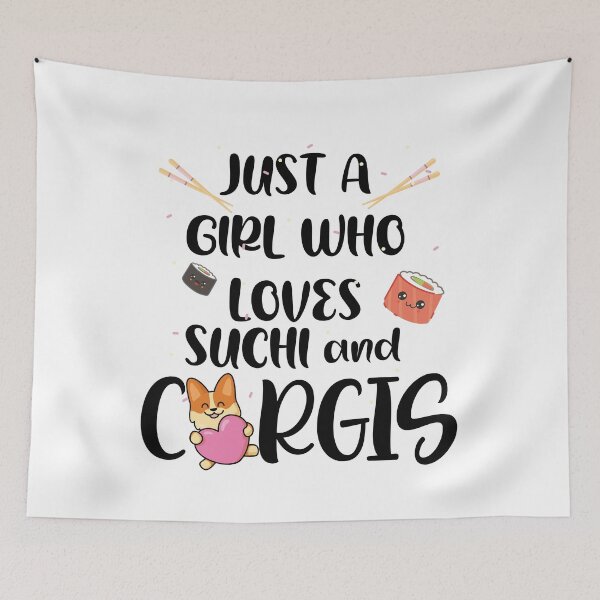 Item preview, Just A Girl Who Loves Sushi and corgis women Girls Gift for  dogs lovers Japanese Food designed and sold by nadiammk.