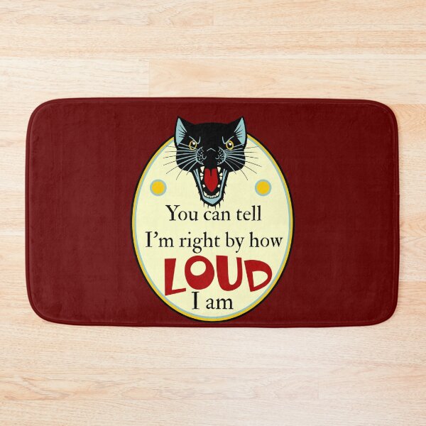 Item preview, You can tell I'm right by how LOUD I am designed and sold by sandpiperstudio.