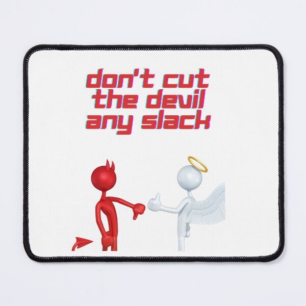 Item preview, DON'T CUT THE DEVIL ANY SLACK designed and sold by forgodandcountr.