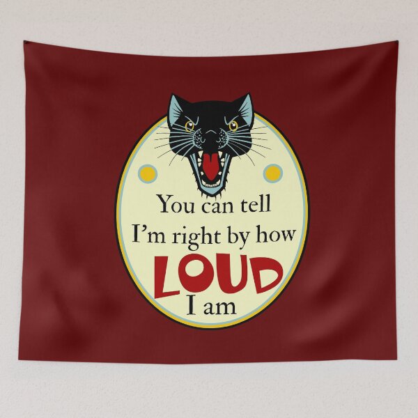 Item preview, You can tell I'm right by how LOUD I am designed and sold by sandpiperstudio.