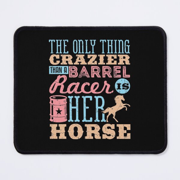 Item preview, The Only Thing Crazier Than A Barrel Racer Is Her Horse designed and sold by jaygo.